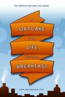 An Oatcake Is for Life! - Not Just for Breakfast