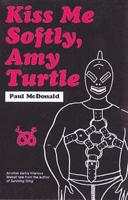 Kiss Me Softly, Amy Turtle