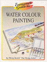 Everyone's Guide to Water Colour Painting