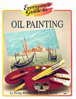 Everyone's Guide to Oil Painting