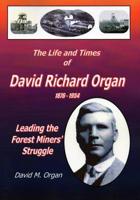 The Life and Times of David Richard Organ