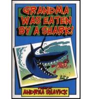 Grandma Was Eaten by a Shark!