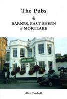 The Pubs of Barnes, East Sheen and Mortlake