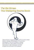 T'ai Chi Ch'uan, The Wellspring Source Book.: Taijiquan, history, philosophy and more.