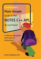 LotusScriptor's Plain Simple Guide to the Lotus Notes C++ API