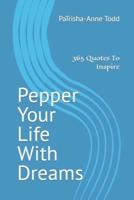 Pepper Your Life With Dreams