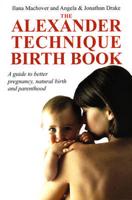 The Alexander Technique Birth Book