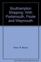 Southampton Shipping (With Portsmouth, Poole and Weymouth)