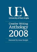 UEA Creative Writing Anthology 2008