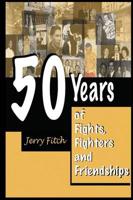50 Years of Fights, Fighters and Friendships