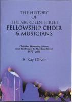 The History of the Aberdeen Street Fellowship Choir & Musicians