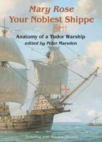The Mary Rose - Your Noblest Shippe