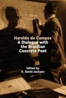 Haroldo de Campos: A Dialogue with the Brazilian Concrete Poet