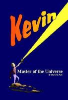 Kevin, Master of the Universe