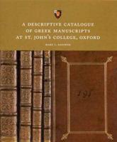 A Descriptive Catalogue of Greek Manuscripts at St. John's College, Oxford