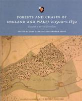 Forests and Chases of England and Wales, C.1500 to C.1850