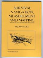 Survival Navigation, Measurement and Mapping and How to Make the Instruments Required