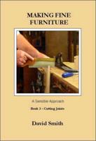 Making Fine Furniture Bk.3 Cutting Joints