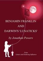 Benjamin Franklin and Darwin's 'Lunaticks'