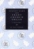 August Gern and the Frant Church Organ