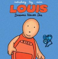 Louis - Dreams Never Die