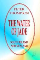 The Water of Jade - South Island,New Zealand