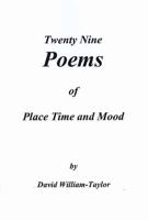 Twenty Nine Poems of Place Time and Mood