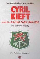 Definitive History of Cyril Kieft and His Racing Cars 1949-1955