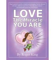 Love the Miracle You Are