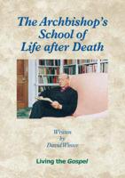 The Archbishop's School of Life After Death