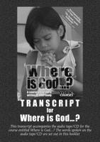 Transcript for Where Is God...?