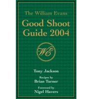 The William Evans Good Shoot Guide 2004