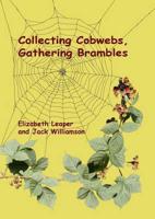 Collecting Cobwebs, Gathering Brambles
