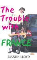 The Trouble With France