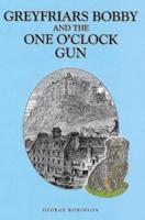 Greyfriars Bobby and the One O'clock Gun