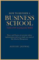 How to Reform a Business School - The Ivy League Way