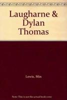 The New Illustrated Laugharne and Dylan Thomas