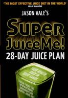 Jason Vale's Super Juice Me!