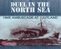 Duel in the North Sea HMS Ambuscade at Jutland