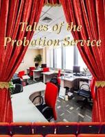 Tales of the Probation Service