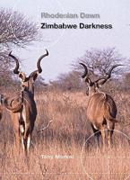 Rhodesian Dawn, Zimbabwe Darkness