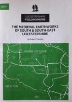 The Medieval Earthworks of South and South-East Leicestershire, Harborough District