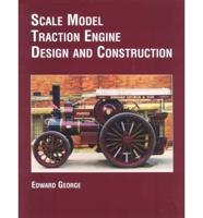 Scale Model Traction Engine Design and Construction