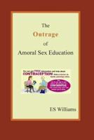 The Outrage of Amoral Sex Education