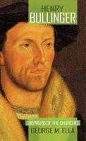 Henry Bullinger (1504-1575)