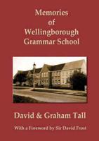 Memories of Wellingborough Grammar School 1930-1975