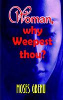 Woman, Why Weepest Thou?