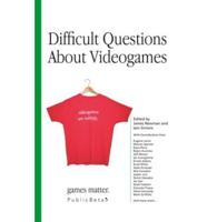 Difficult Questions About Videogames