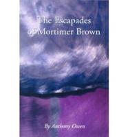 The Escapades of Mortimer Brown
