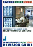 Advanced Applied Science. AQA AS GCE Applied Science Unit 2 Energy Transfer Systems